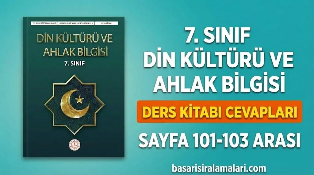 7. Sınıf Din Kültürü 4. Ünite Sayfa 101-102-103 Cevapları (MEB Yayınları) | TurkArama Motoru | Sağlık ve Günlük Yaşam için Pratik Bilgiler