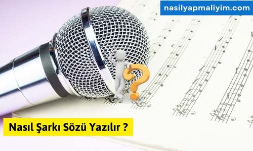 Nasıl Şarkı Sözü Yazılır ? En Detaylı Anlatım-Hemen Yaz | TurkArama Motoru | Sağlık ve Günlük Yaşam için Pratik Bilgiler